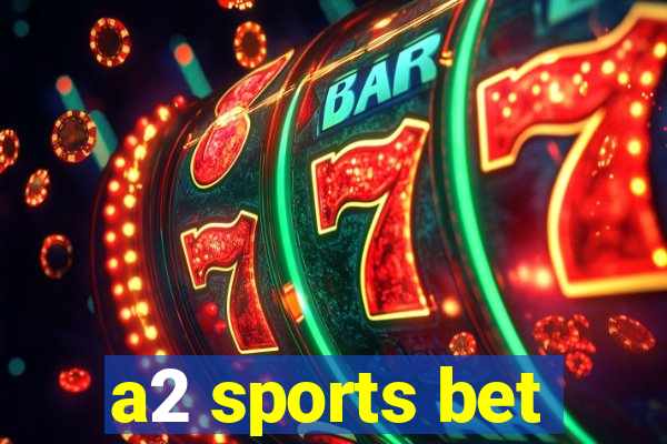 a2 sports bet